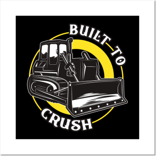 Built To Crush Bulldozer Posters and Art